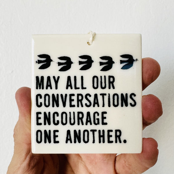 Porcelain Wall Tag - "Encourage one another" Quote