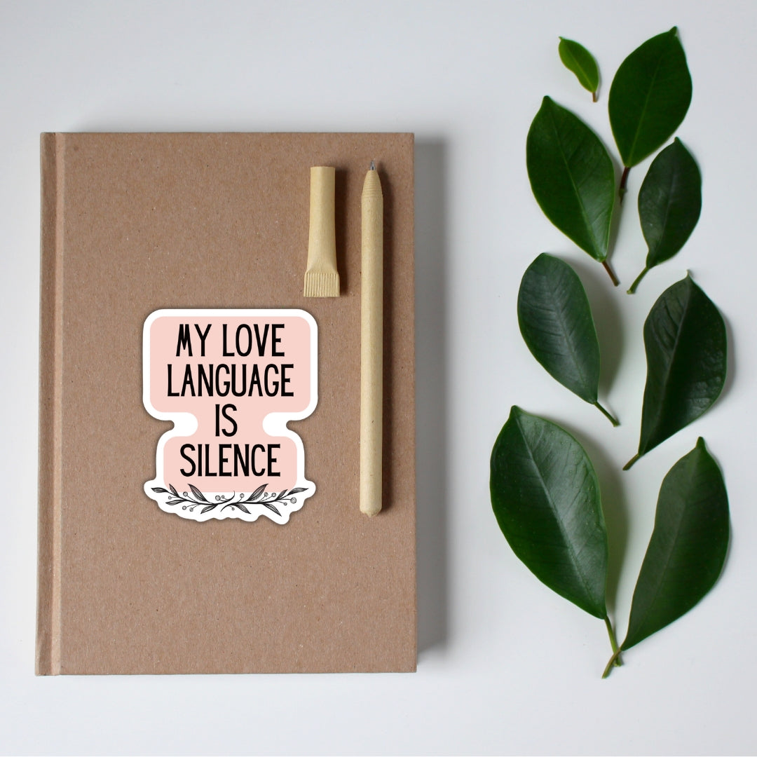 My Love Language Is Silence Sticker