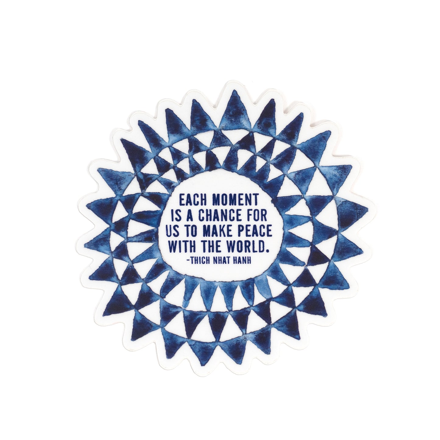 Each Moment is a Chance for Us to Make Peace with the World Sticker