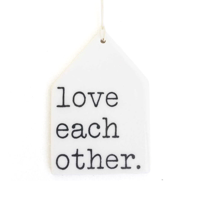 Porcelain Wall Tag- "Love Each Other" Quote