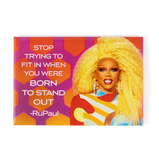 Stop Trying to Fit In RuPaul Quote Magnet