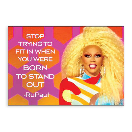 Stop Trying to Fit In RuPaul Quote Magnet