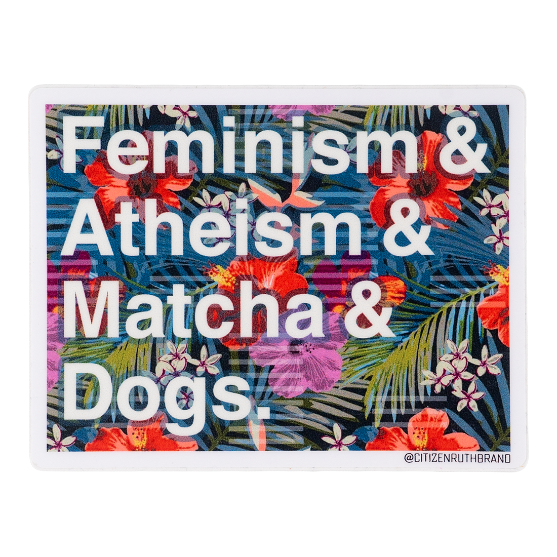 Feminism, Atheism, Matcha and Dogs Sticker